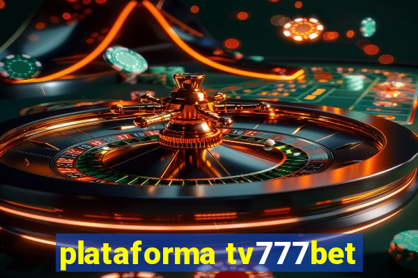 plataforma tv777bet